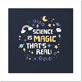 Science is magic that's real! Posters and Art